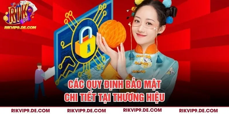 Các quy định bảo mật chi tiết tại thương hiệu