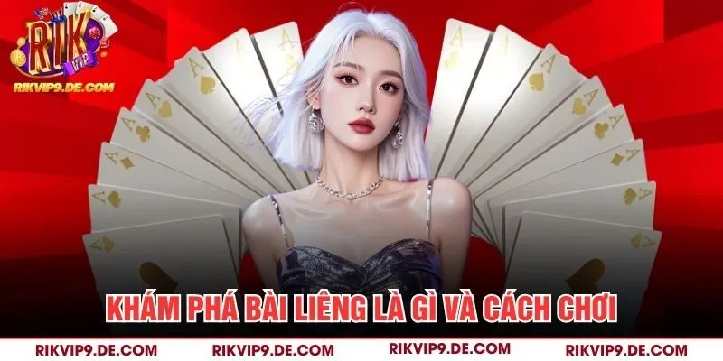 Khám phá bài liêng là gì và cách chơi