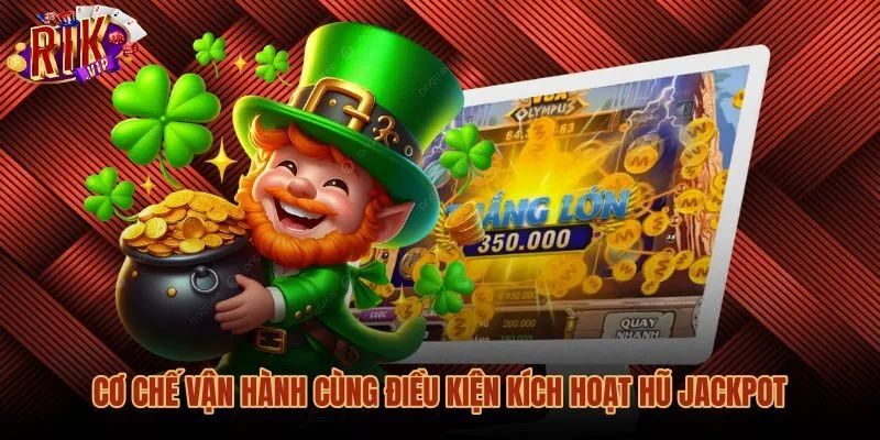 Cơ chế nổ Jackpot ngẫu nhiên trong nổ hũ châu báu
